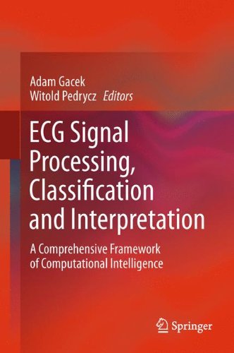 ECG Signal Processing, Classification and Interpretation: A Comprehensive Framework of Computational Intelligence 2011