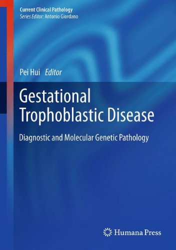 Gestational Trophoblastic Disease: Diagnostic and Molecular Genetic Pathology 2011