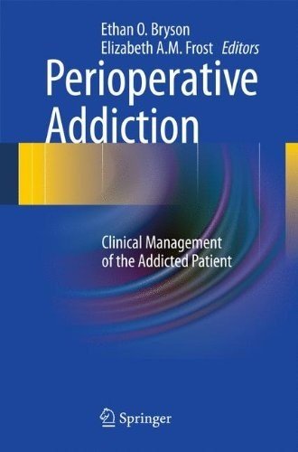 Perioperative Addiction: Clinical Management of the Addicted Patient 2011