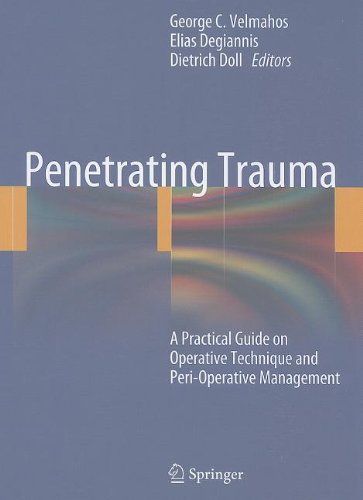 Penetrating Trauma: A Practical Guide on Operative Technique and Peri-Operative Management 2011