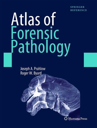 Atlas of Forensic Pathology: For Police, Forensic Scientists, Attorneys, and Death Investigators 2011