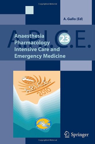 Anaesthesia, Pharmacology, Intensive Care and Emergency A.P.I.C.E.: Proceedings of the 23rd Annual Meeting - International Symposium on Critical Care Medicine 2011