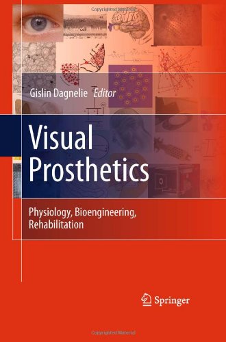 Visual Prosthetics: Physiology, Bioengineering, Rehabilitation 2011
