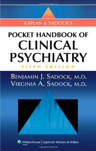 Kaplan and Sadock's Pocket Handbook of Clinical Psychiatry 2010