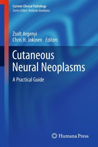 Cutaneous Neural Neoplasms: A Practical Guide 2011
