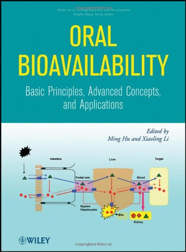 Oral Bioavailability: Basic Principles, Advanced Concepts, and Applications 2011