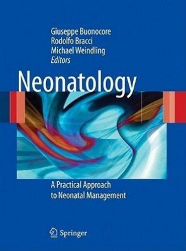 Neonatology: A Practical Approach to Neonatal Diseases 2011