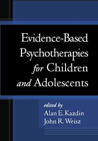 Evidence-Based Psychotherapies for Children and Adolescents, Second Edition 2010
