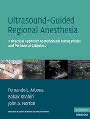Ultrasound-Guided Regional Anesthesia: A Practical Approach to Peripheral Nerve Blocks and Perineural Catheters 2011