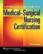 Lippincott's Review for Medical-surgical Nursing Certification 2011
