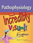 Pathophysiology Made Incredibly Visual!. 2012