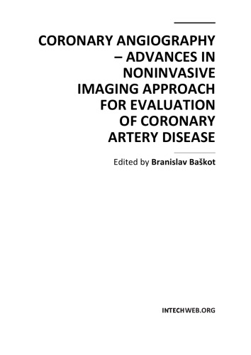 Coronary Angiography: Advances in Noninvasive Imaging Approach for Evaluation of Coronary Artery Disease 2011