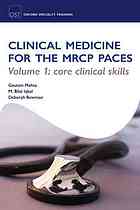 Clinical Medicine for the MRCP PACES: Volume 1: Core Clinical Skills 2010