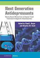 Next Generation Antidepressants: Moving Beyond Monoamines to Discover Novel Treatment Strategies for Mood Disorders 2010