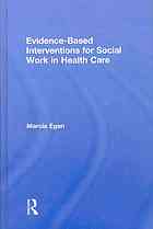Evidence-based Interventions for Social Work in Health Care 2010