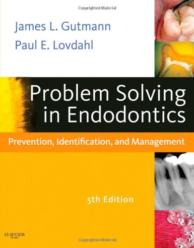 Problem Solving in Endodontics: Prevention, Identification, and Management 2011