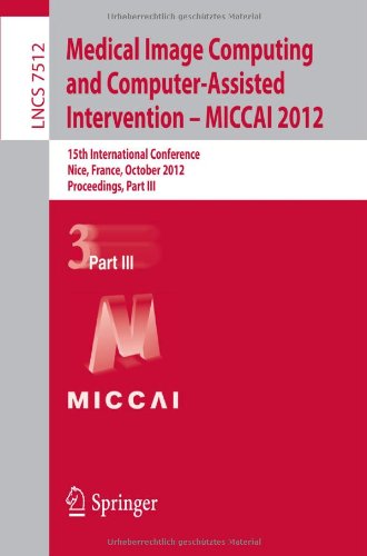 Medical Image Computing and Computer-Assisted Intervention -- MICCAI 2012: 15th International Conference, Nice, France, October 1-5, 2012, Proceedings