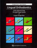 Lingual Orthodontics: A New Approach Using STb Light Lingual System & Lingual Straight Wire 2010
