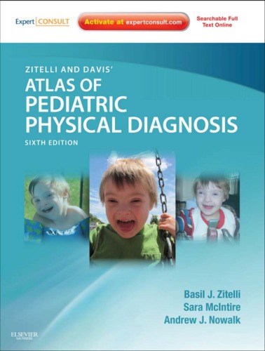 Zitelli and Davis' Atlas of Pediatric Physical Diagnosis: Expert Consult - Online and Print 2012