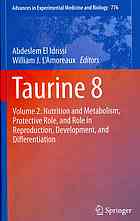 Taurine 8: Volume 2: Nutrition and Metabolism, Protective Role, and Role in Reproduction, Development, and Differentiation 2013