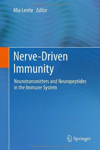 Nerve-Driven Immunity: Neurotransmitters and Neuropeptides in the Immune System 2012