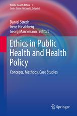 Ethics in Public Health and Health Policy: Concepts, Methods, Case Studies 2013