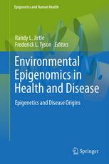 Environmental Epigenomics in Health and Disease: Epigenetics and Disease Origins 2013