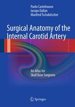 Surgical Anatomy of the Internal Carotid Artery: An Atlas for Skull Base Surgeons 2013