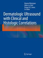 Dermatologic Ultrasound with Clinical and Histologic Correlations 2013