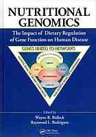 Nutritional Genomics: The Impact of Dietary Regulation of Gene Function on Human Disease 2011