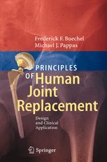 Principles of Human Joint Replacement: Design and Clinical Application 2011
