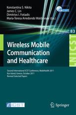 Wireless Mobile Communication and Healthcare: Second International ICST Conference, MobiHealth 2011, Kos Island, Greece, October 5-7, 2011. Revised Selected Papers 2012