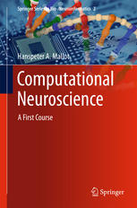Computational Neuroscience: A First Course 2013