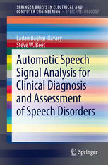 Automatic Speech Signal Analysis for Clinical Diagnosis and Assessment of Speech Disorders 2012