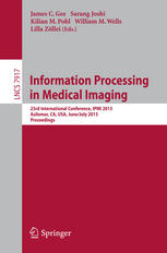 Information Processing in Medical Imaging: 23rd International Conference, IPMI 2013, Asilomar, CA, USA, June 28--July 3, 2013, Proceedings