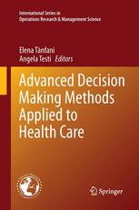 Advanced Decision Making Methods Applied to Health Care 2012
