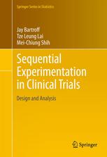 Sequential Experimentation in Clinical Trials: Design and Analysis 2012
