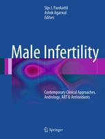 Male Infertility: Contemporary Clinical Approaches, Andrology, ART & Antioxidants 2012