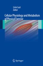 Cellular Physiology and Metabolism of Physical Exercise 2011