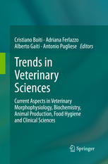 Trends in Veterinary Sciences: Current Aspects in Veterinary Morphophysiology, Biochemistry, Animal Production, Food Hygiene and Clinical Sciences 2013