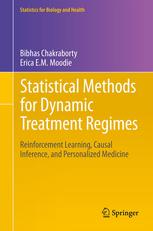 Statistical Methods for Dynamic Treatment Regimes: Reinforcement Learning, Causal Inference, and Personalized Medicine 2013