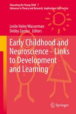 Early Childhood and Neuroscience - Links to Development and Learning 2013