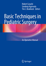 Basic Techniques in Pediatric Surgery: An Operative Manual 2013