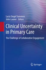 Clinical Uncertainty in Primary Care: The Challenge of Collaborative Engagement 2013