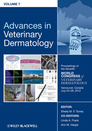 Advances in Veterinary Dermatology, Volume 7: Proceedings of the Seventh World Congress of Veterinary Dermatology, Vancouver, Canada, July 24 - 28, 2012 2013