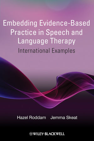 Embedding Evidence-Based Practice in Speech and Language Therapy: International Examples 2010