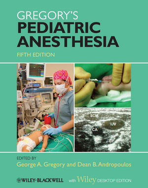 Gregory's Pediatric Anesthesia, With Wiley Desktop Edition 2012