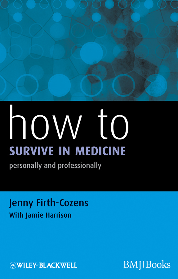 How to Survive in Medicine: Personally and Professionally 2010