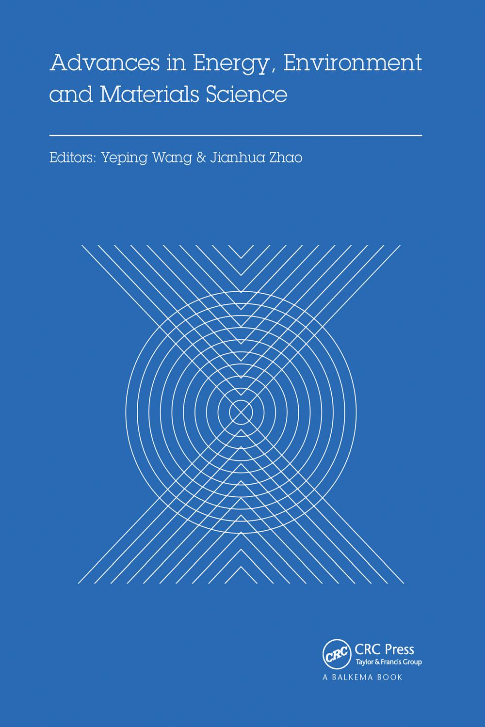 پیشرفت ها در انرژی، محیط زیست و علم مواد: مجموعه مقالات کنفرانس بین المللی انرژی، محیط زیست و علم مواد (EEMS ۲۰۱۵)، گوانگجو، جمهوری خلق چین، ۲۵-۲۶ آگوست ۲۰۱۵، ۲۰۱۸