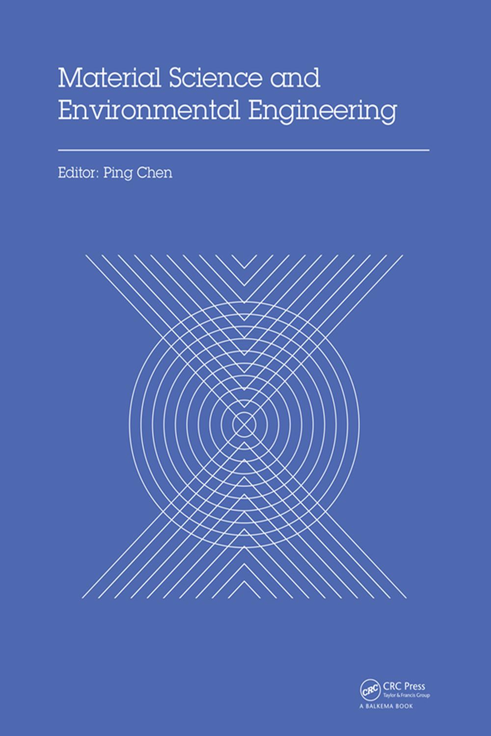 علم مواد و مهندسی محیط زیست: مجموعه مقالات سومین کنفرانس بین المللی سالانه علم مواد و مهندسی محیط زیست (ICMSEE۲۰۱۵، ووهان، هوبی، چین، ۵-۶ ژوئن ۲۰۱۵) ۲۰۱۵